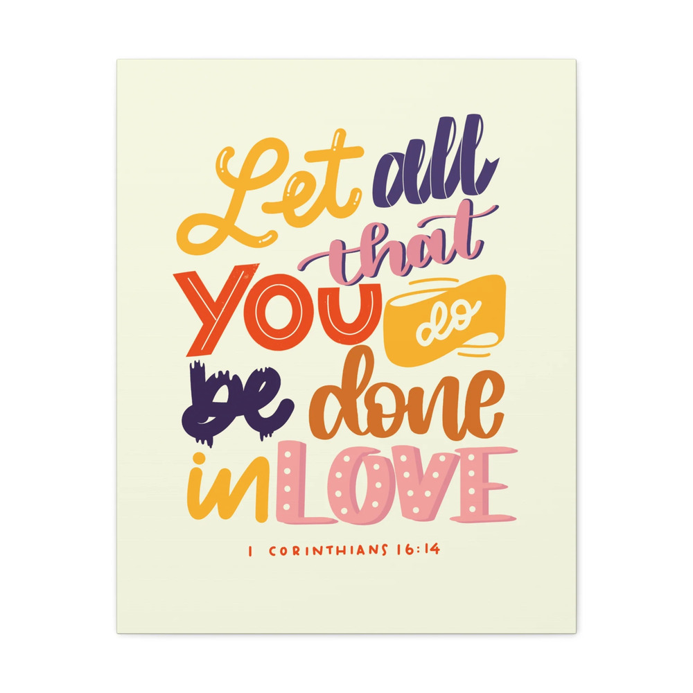 Scripture Canvas Done In Love 1 Corinthians 16:14 Bible Verse Print